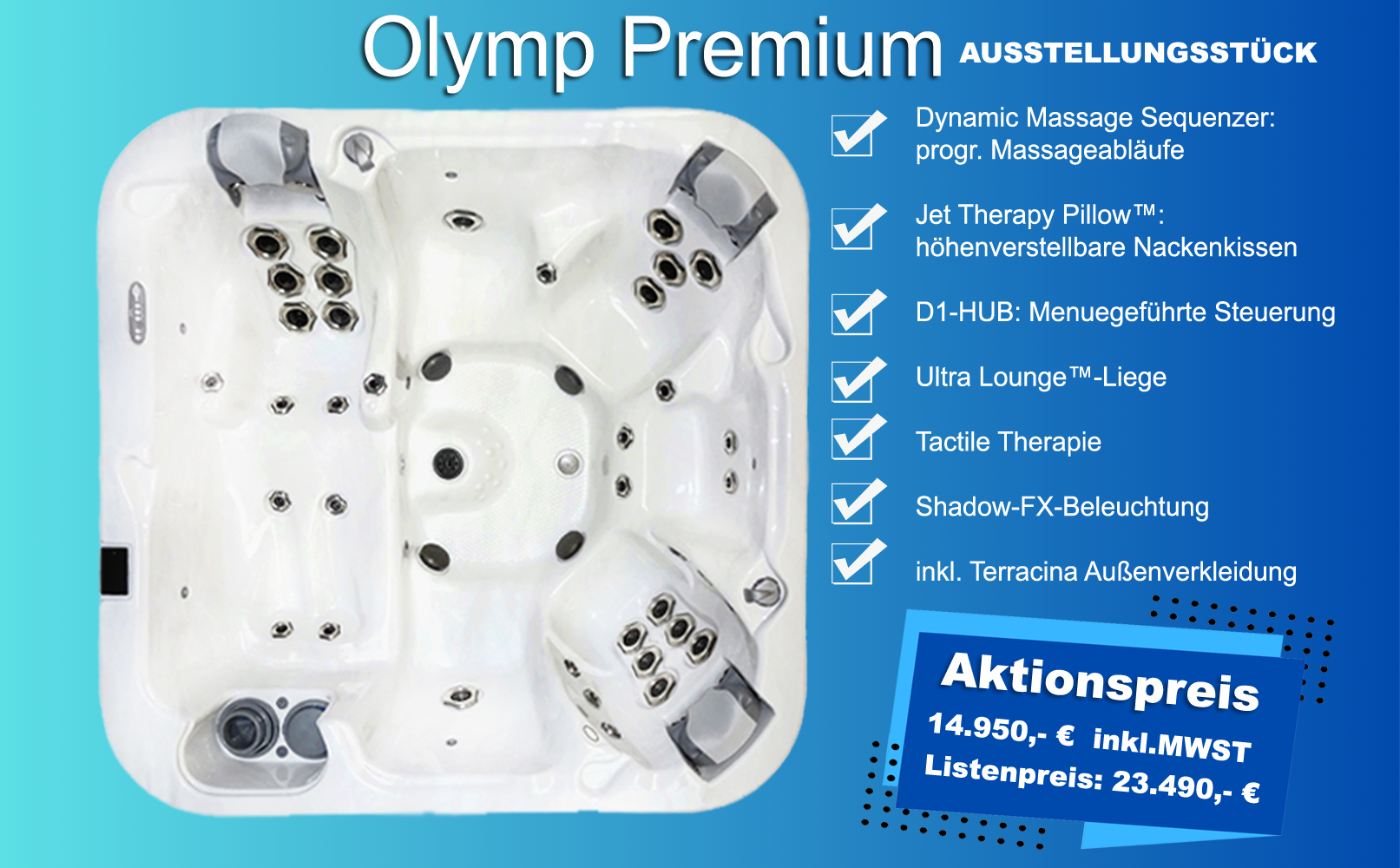 Whirlpool Olymp Premium -Aktionspreis 14.950,- € inkl.MWST Listenpreis: 23.490,- € Whirlpool Olymp Premium -Aktionspreis 14.950,- € inkl.MWST Listenpreis: 23.490,- €