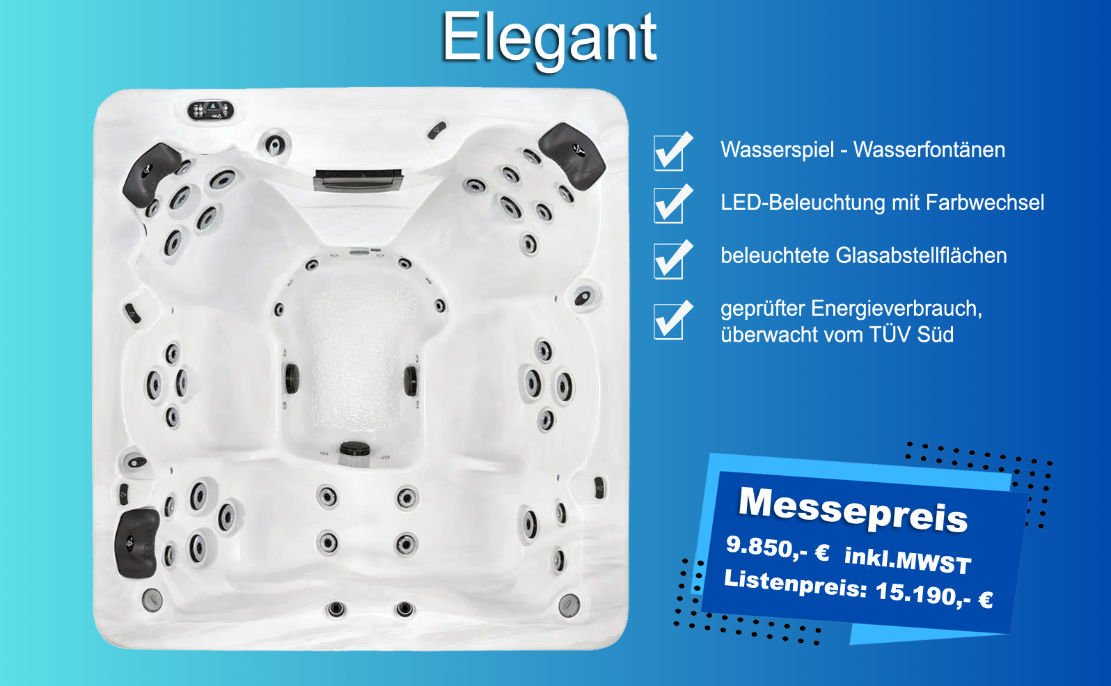 Whirlpool Elegant. Messepreis: 9.850,- € inkl.MWST. Listenpreis: 15.190,- € Whirlpool Elegant. Messepreis: 9.850,- € inkl.MWST. Listenpreis: 15.190,- €