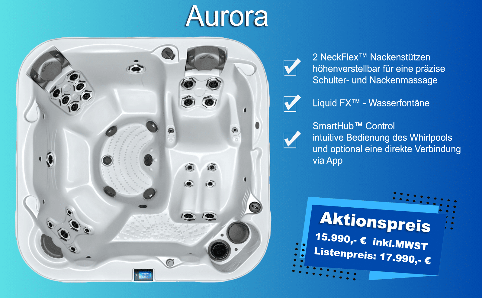 Whirlpool Aurora: Aktionspreis 15.990,- € inkl.MWST Listenpreis: 17.990,- €